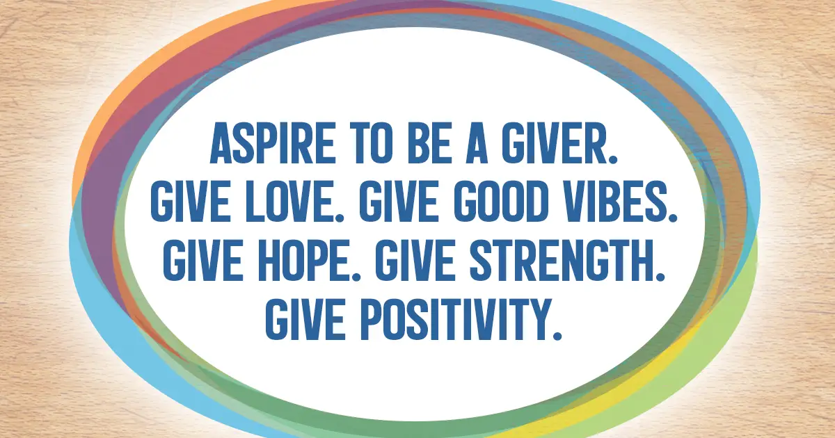 Giving_Tuesday_Quote 2024 Aspire to be a giver. Give love. Give good vibes. Give hope. Give strength. Give positivity.